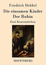 Die einsamen Kinder / Der Rubin