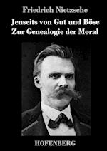 Jenseits von Gut und Böse / Zur Genealogie der Moral