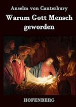 Warum Gott Mensch Geworden