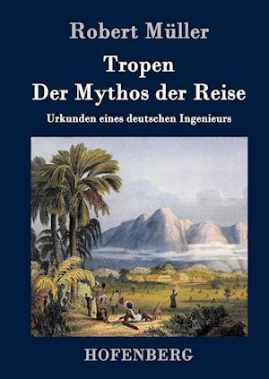 Tropen. Der Mythos der Reise