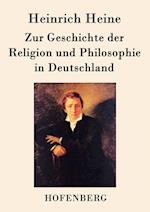 Zur Geschichte Der Religion Und Philosophie in Deutschland