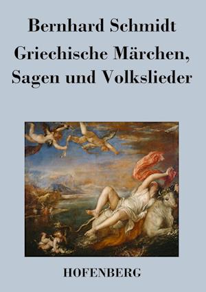 Griechische Märchen, Sagen und Volkslieder