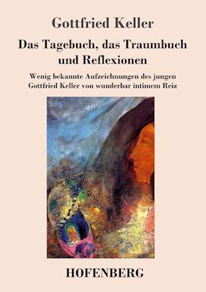 Das Tagebuch, Das Traumbuch Und Reflexionen