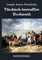 Türckisch-Bestraffter Hochmuth