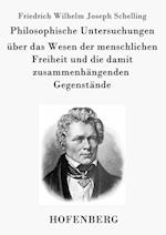 Philosophische Untersuchungen Über Das Wesen Der Menschlichen Freiheit Und Die Damit Zusammenhängenden Gegenstände