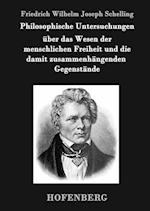 Philosophische Untersuchungen Über Das Wesen Der Menschlichen Freiheit Und Die Damit Zusammenhängenden Gegenstände