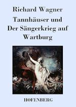 Tannhäuser und  Der Sängerkrieg auf Wartburg