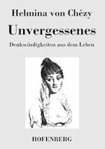 Unvergessenes. Denkwürdigkeiten aus dem Leben