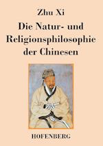 Die Natur- und Religionsphilosophie der Chinesen