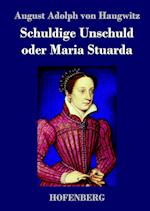 Schuldige Unschuld Oder Maria Stuarda