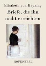 Briefe, Die Ihn Nicht Erreichten