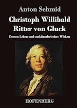 Christoph Willibald Ritter von Gluck