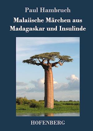 Malaiische Märchen Aus Madagaskar Und Insulinde