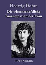 Die wissenschaftliche Emancipation der Frau