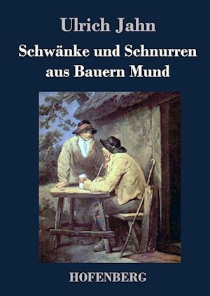 Schwänke Und Schnurren Aus Bauern Mund