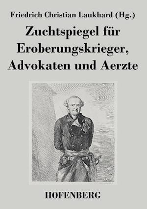 Zuchtspiegel Für Eroberungskrieger, Advokaten Und Aerzte