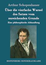 UEber die vierfache Wurzel des Satzes vom zureichenden Grunde