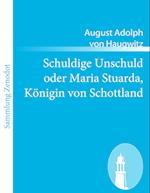 Schuldige Unschuld Oder Maria Stuarda, Königin Von Schottland