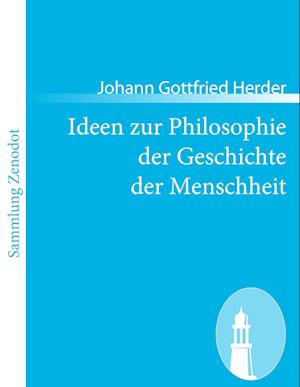 Ideen Zur Philosophie Der Geschichte Der Menschheit