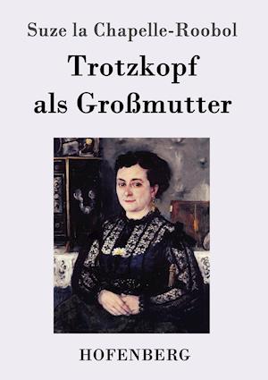 Trotzkopf ALS Grossmutter