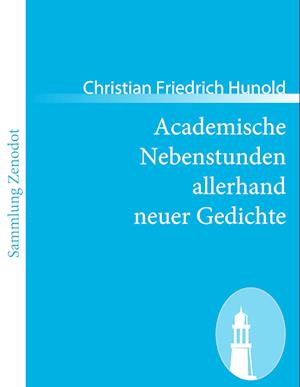 Academische Nebenstunden Allerhand Neuer Gedichte