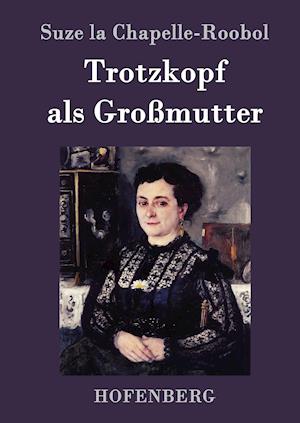 Trotzkopf ALS Grossmutter