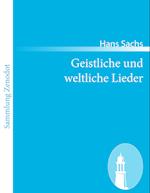 Geistliche Und Weltliche Lieder