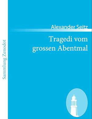 Tragedi Vom Grossen Abentmal