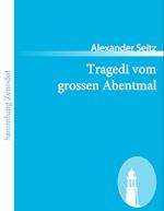 Tragedi Vom Grossen Abentmal