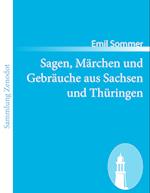 Sagen, M Rchen Und Gebr Uche Aus Sachsen Und Th Ringen