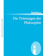 Die Tröstungen der Philosophie