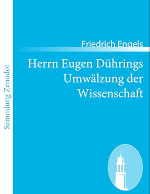 Herrn Eugen Dührings Umwälzung Der Wissenschaft