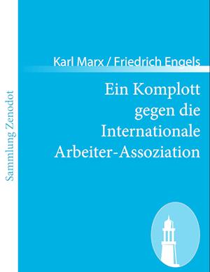 Ein Komplott gegen die Internationale Arbeiter-Assoziation