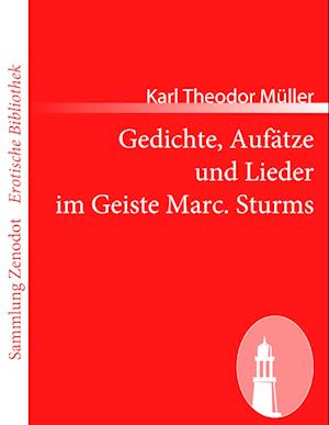 Gedichte, Aufätze und Lieder im Geiste Marc. Sturms