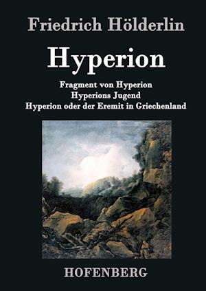 Fragment von Hyperion / Hyperions Jugend / Hyperion oder der Eremit in Griechenland