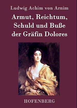 Armut, Reichtum, Schuld Und Buße Der Gräfin Dolores