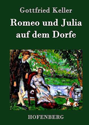 Romeo Und Julia Auf Dem Dorfe