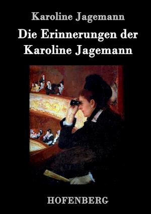 Die Erinnerungen Der Karoline Jagemann