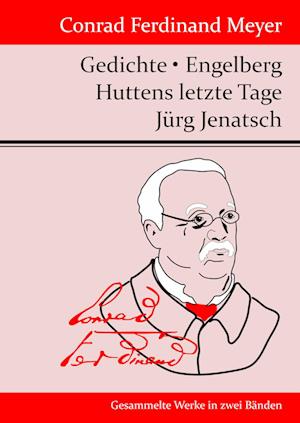 Gedichte / Huttens Letzte Tage / Engelberg / Jürg Jenatsch