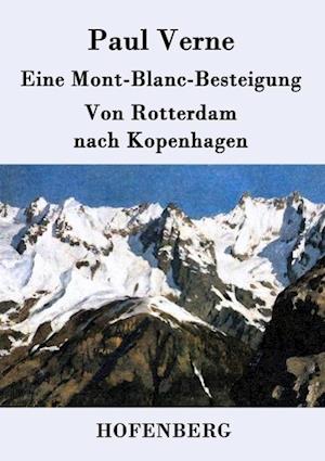 Eine Mont-Blanc-Besteigung / Von Rotterdam Nach Kopenhagen