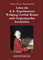 Leben Des K.K. Kapellmeisters Wolfgang Gottlieb Mozart Nach Originalquellen Beschrieben