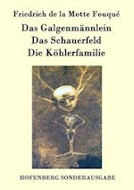 Das Galgenmännlein / Das Schauerfeld / Die Köhlerfamilie