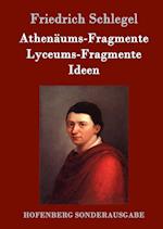 Athenäums-Fragmente / Lyceums-Fragmente / Ideen
