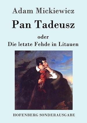 Pan Tadeusz oder Die letzte Fehde in Litauen