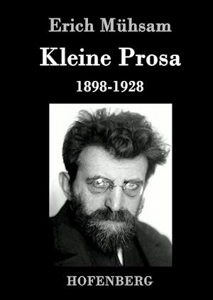 Kleine Prosa 1898-1928