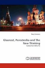 Glasnost, Perestroika and the New Thinking