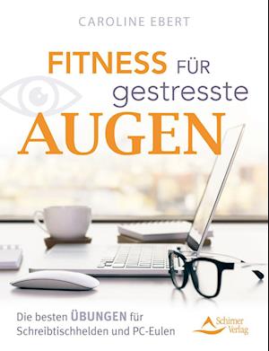 Fitness für gestresste Augen