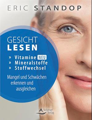 Gesichtlesen - vitamine, Mineralstoffe und Stoffwechsel - Mangel und Schwächen erkennen und ausgleichen