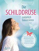 Die Schilddrüse natürlich balancieren