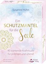 Ein Schutzmantel für die Seele - 40 stärkende Kraftrituale für jederzeit und überall